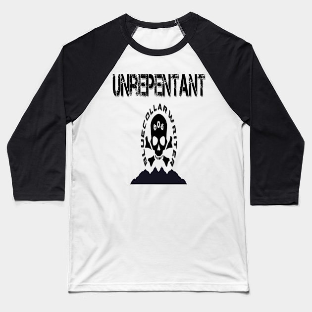 BCW Unrepentant Baseball T-Shirt by BlueCollarWriter